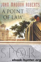 SPQR X: A Point of Law by John Maddox Roberts