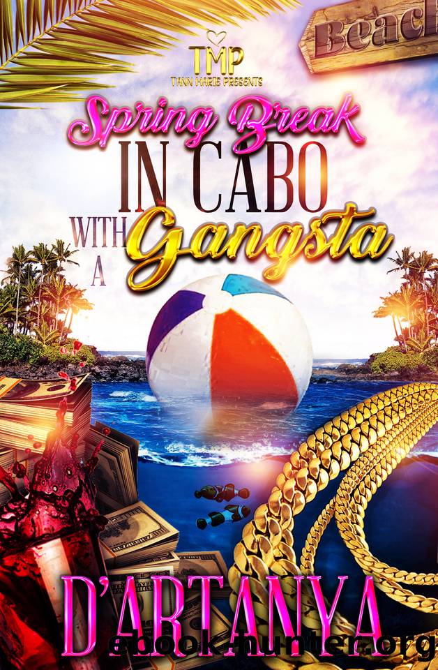 SPRING BREAK IN CABO WITH A GANGSTA by D'ARTANYA
