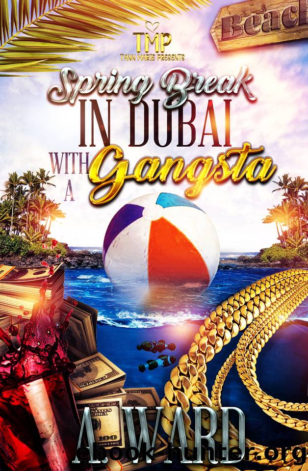SPRING BREAK IN DUBAI WITH A GANGSTA by WARD A