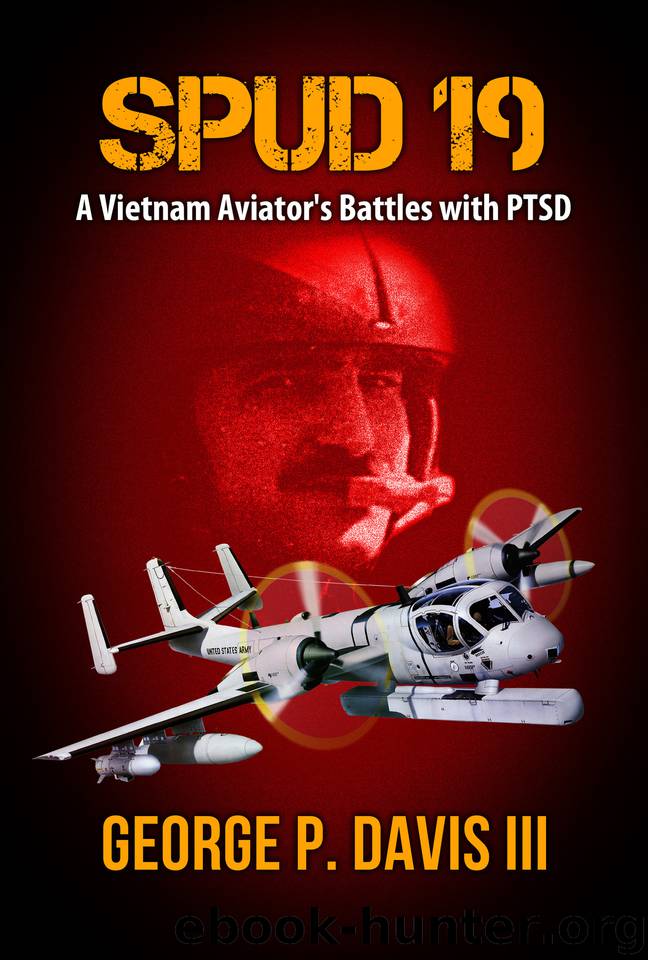 SPUD 19: A Vietnam Army Aviator's Battles with PTSD by Davis III George & Davis III George
