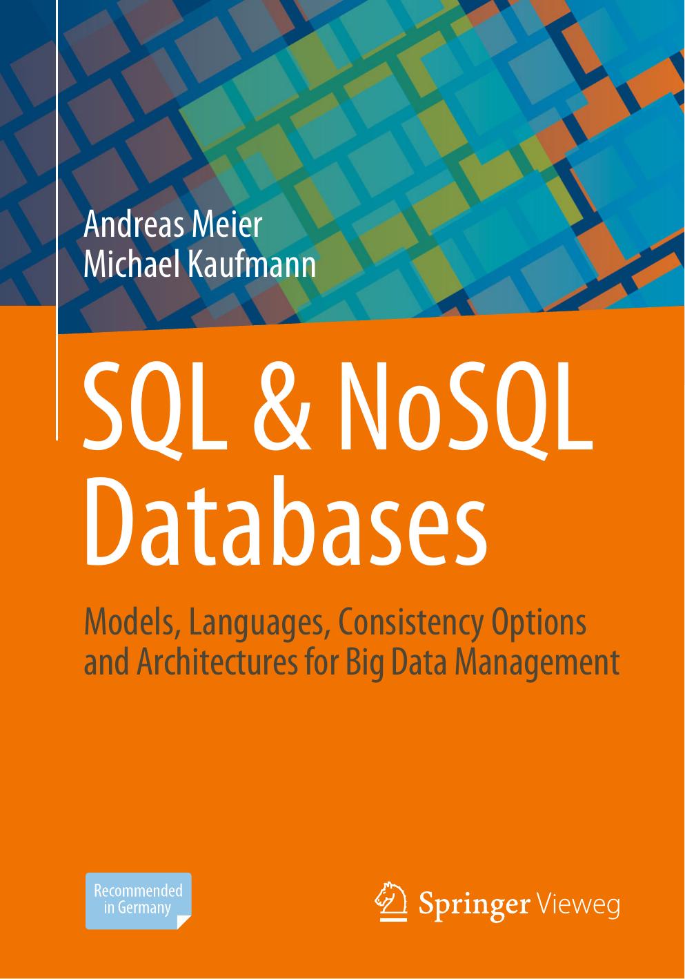 SQL & NoSQL Databases: Models, Languages, Consistency Options and Architectures for Big Data Management by Andreas Meier Michael Kaufmann