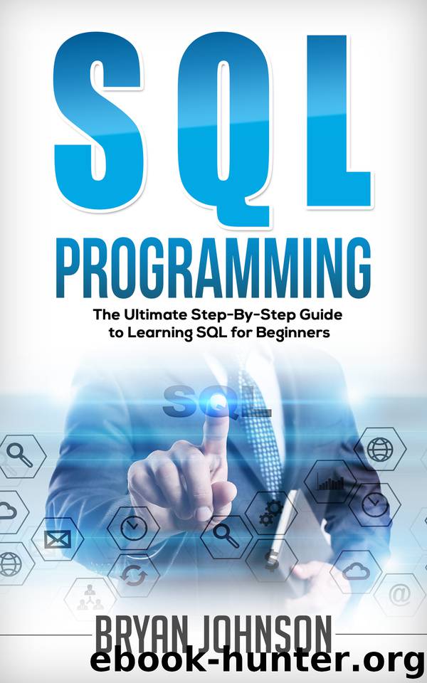 SQL Programming: The Ultimate Step-By-Step Guide to Learning SQL for Beginners by Johnson Bryan