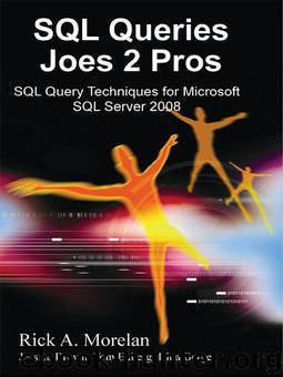 SQL Queries Joes 2 Pros: SQL Query Techniques For Microsoft SQL Server 2008, Volume 2 by Morelan Rick A.;Ekberg Tom;Berger Irina;Jessica Brown;Brown Jessica