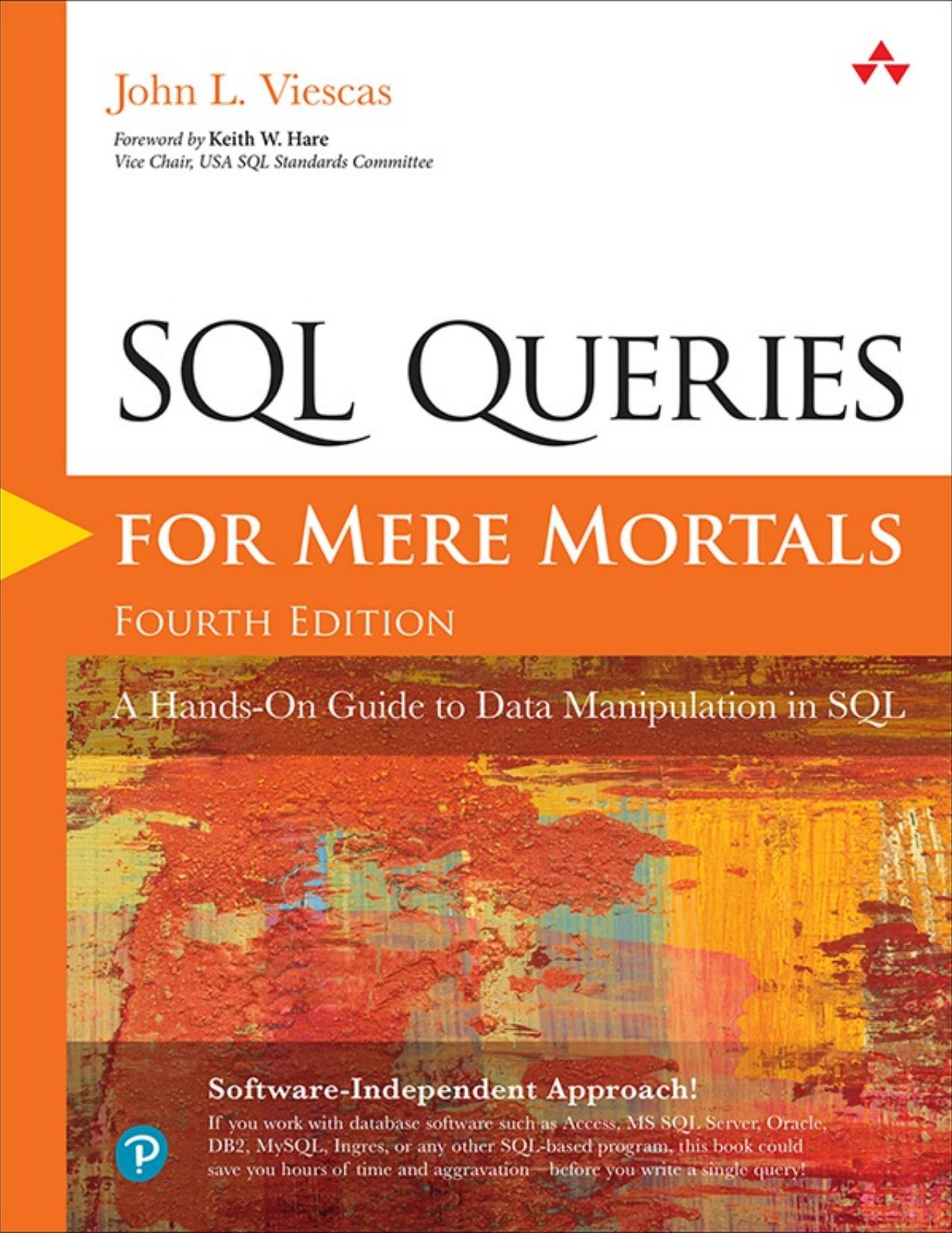 SQL Queries for Mere Mortals®: A Hands-On Guide to Data Manipulation in SQL by John L. Viescas