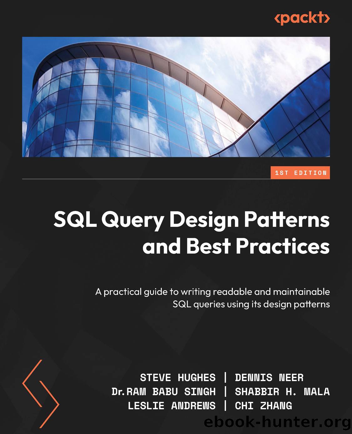 SQL Query Design Patterns and Best Practices by Steve Hughes & Dennis Neer & Dr. Ram Babu Singh & Shabbir H. Mala & Leslie Andrews & Chi Zhang