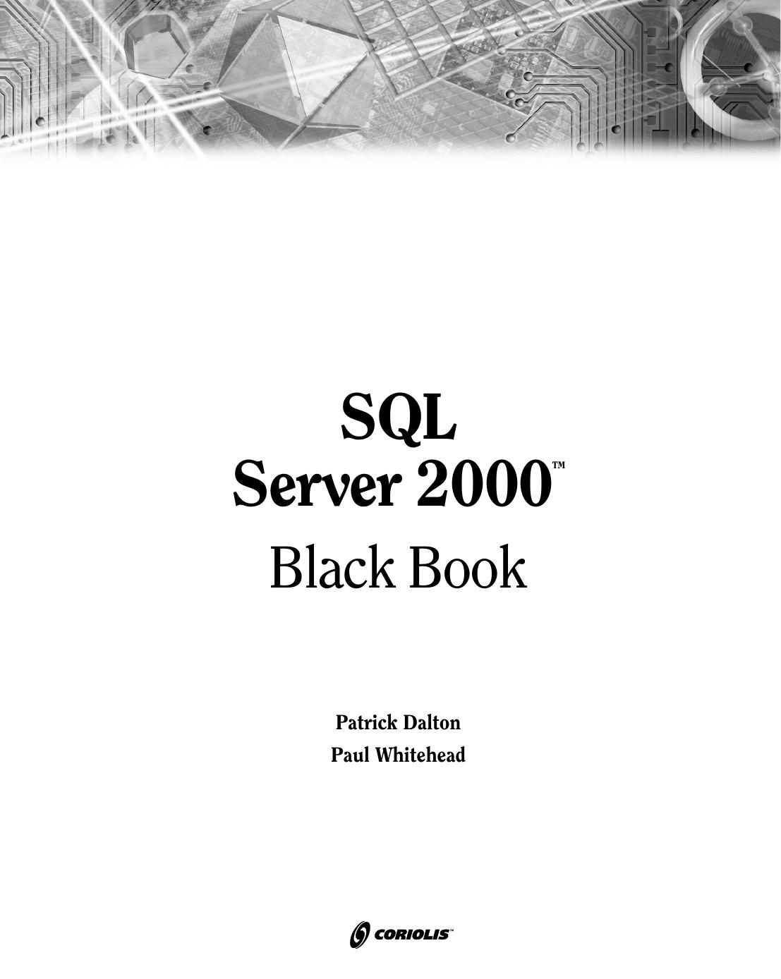 SQL Server 2000 Black Book by Patrick Dalton; Paul Whitehead