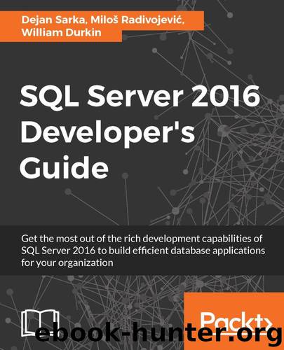 SQL Server 2016 Developer's Guide by Dejan Sarka & Milos Radivojevic & William Durkin