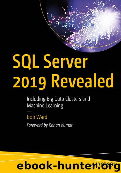 SQL Server 2019 Revealed by Bob Ward