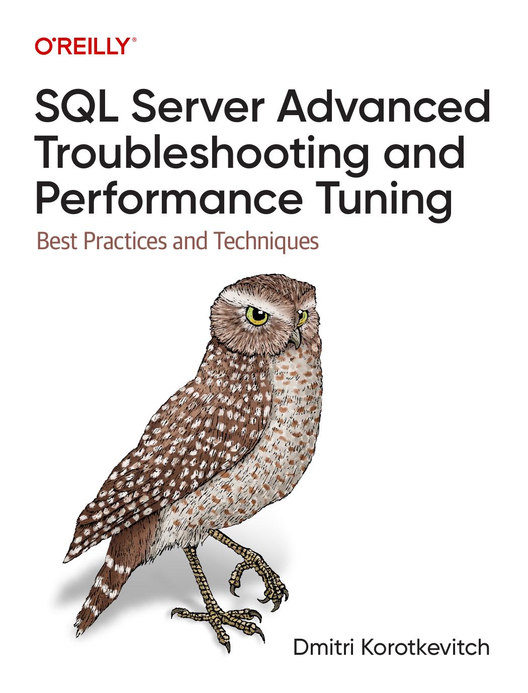 SQL Server Advanced Troubleshooting and Performance Tuning by Dmitri Korotkevich