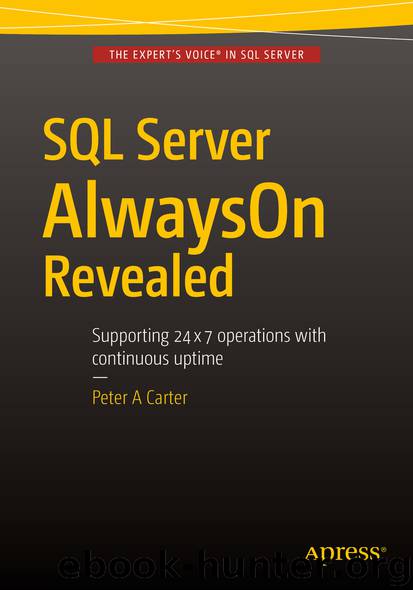 SQL Server AlwaysOn Revealed by Peter A Carter