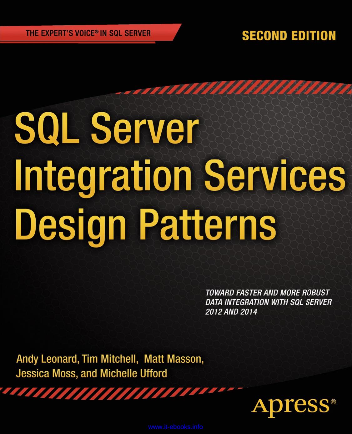SQL Server Integration Services Design Patterns by Andy Leonard Matt Masson Tim Mitchell Jessica Moss Michelle Ufford