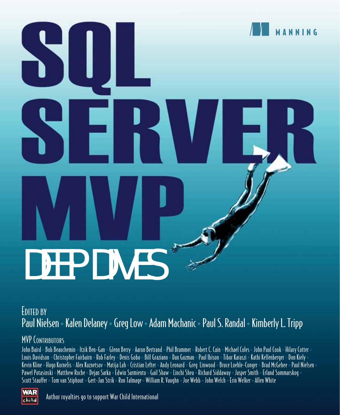 SQL Server MVP Deep Dives by Paul Nielsen Kalen Delaney Adam Machanic Kimberly Tripp Paul Randal Greg Low