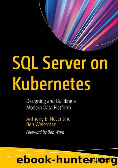 SQL Server on Kubernetes by Anthony E. Nocentino & Ben Weissman