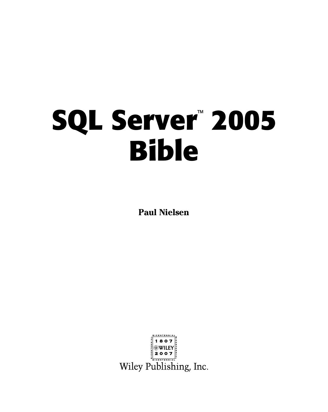 SQL ServerTM 2005 Bible by Paul Nielsen