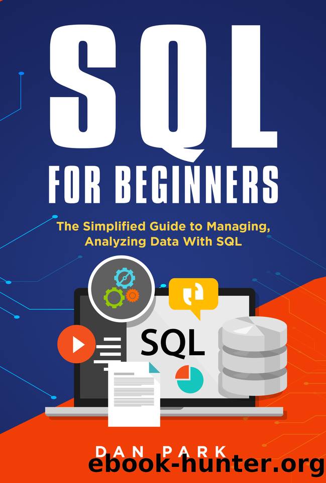 SQL for Beginners: The Simplified Guide to Managing, Analyzing Data With SQL by PARK DAN