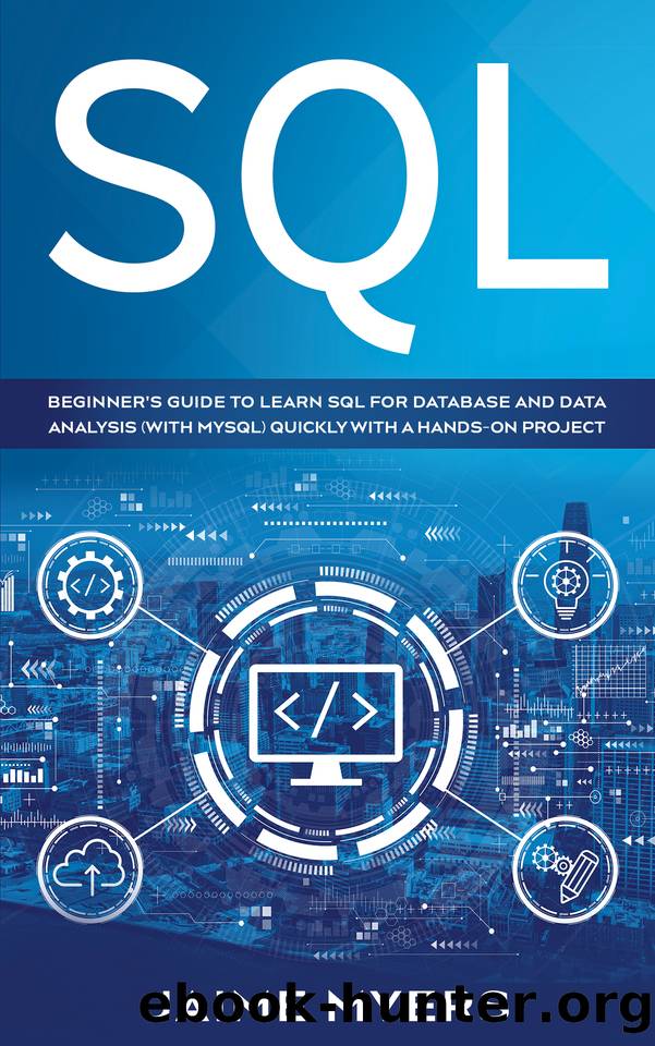 SQL: Beginner's Guide to Learn SQL for Database and Data Analysis (with MySQL) Quickly with a Hands-On Project by Jaime Myers