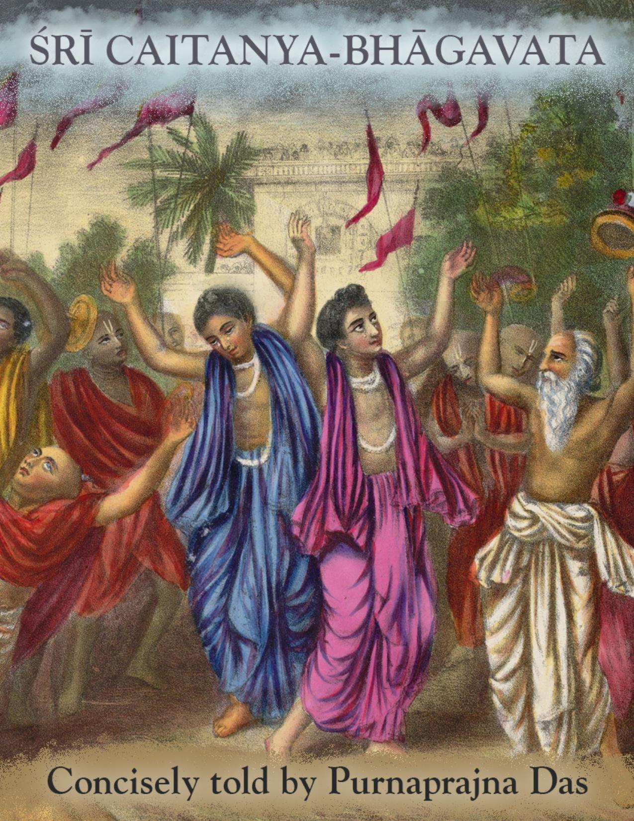 SRI CAITANYA-BHAGAVATA: Concisely told by Purnaprajna Das by Purnaprajna Das