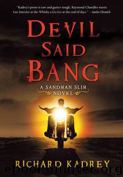 SS 04: Devil Said Bang: A Sandman Slim Novel by Richard Kadrey