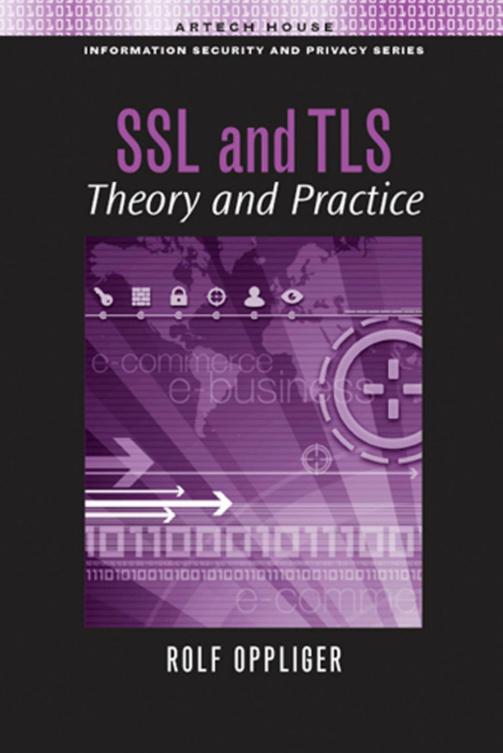 SSL and TLS: Theory and Practice (Information Security and Privacy) by Rolf Oppliger