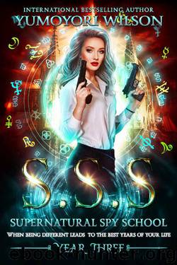 SSS: Year Three (Supernatural Spy School Book 3) by Yumoyori Wilson
