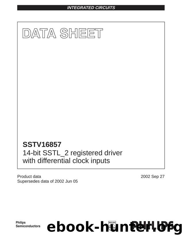 SSTV16857  14-bit SSTL_2 registered driver  with differential clock inputs by Philips Semiconductors
