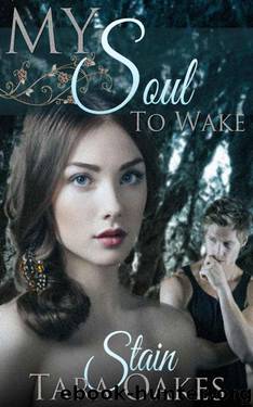 STAIN (My Soul To Wake Book 1) by Oakes Tara