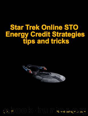 STAR TREK ONLINE STO ENERGY CREDIT STRATEGIES TIPS AND TRICKS by downing Mark
