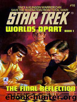 STAR TREK: TOS #16 - World's Apart, Book One - The Final Reflection by John M. Ford