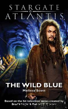 STARGATE ATLANTIS: The Wild Blue (SGX-05) (Stargate extras: novellas and short stories) by Melissa Scott