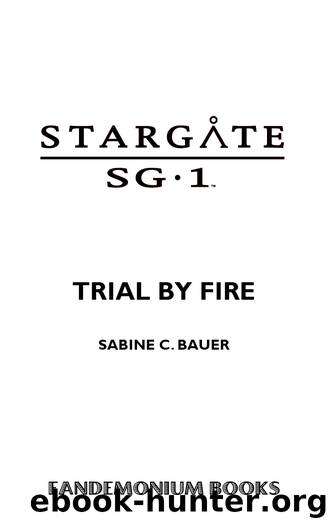 STARGATE SG-1: Trial by Fire by Trial by Fire (SG1–1)