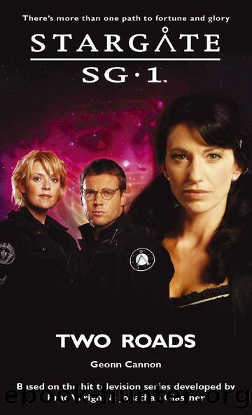 STARGATE SG-1: Two Roads by Geonn Cannon
