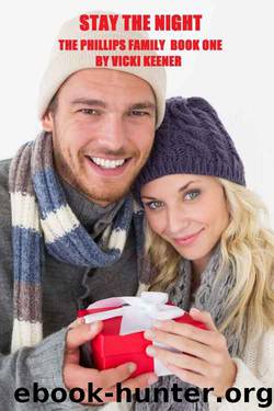 STAY THE NIGHT (The Phillips Family Book 1) by Vicki Keener