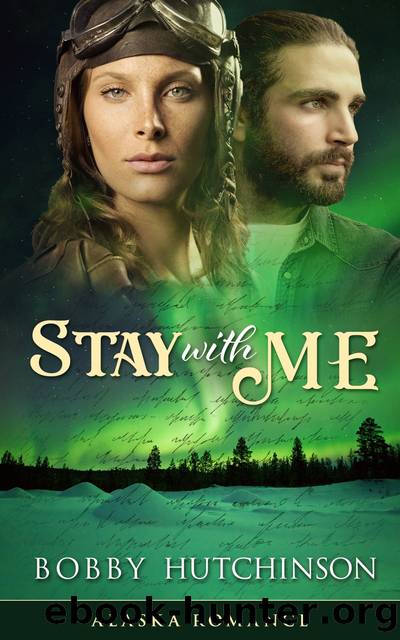 STAY WITH ME: Alaska Romance by Bobby Hutchinson