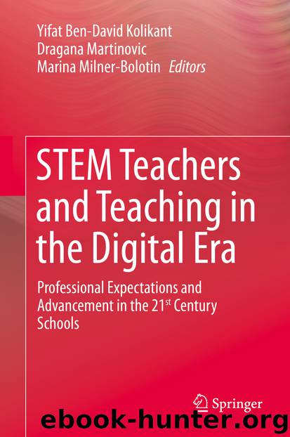 STEM Teachers and Teaching in the Digital Era by Yifat Ben-David Kolikant & Dragana Martinovic & Marina Milner-Bolotin