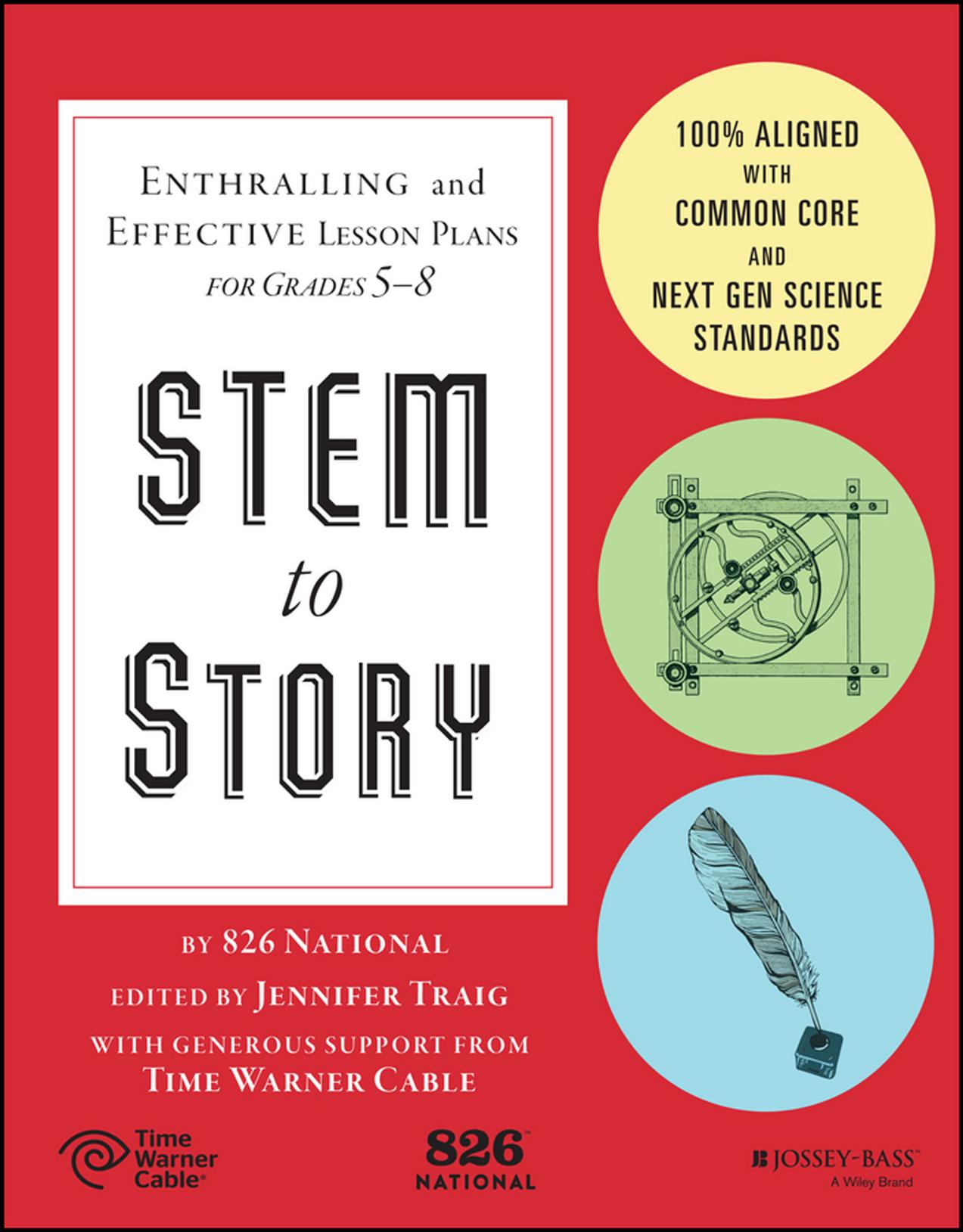 STEM to Story: Enthralling and Effective Lesson Plans for Grades 5-8 by 826 National