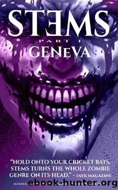 STEMS: Geneva: - A Zombie Romance Trilogy by Joe !
