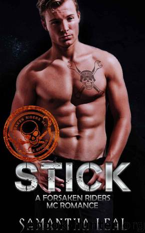 STICK: MC ROMANCE NOVELLA (Forsaken Riders MC Romance Book 8) by Samantha Leal