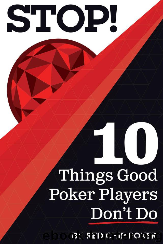 STOP! 10 Things Good Poker Players Don't Do by Doug Hull & Christian Soto & James Sweeney & Ed Miller