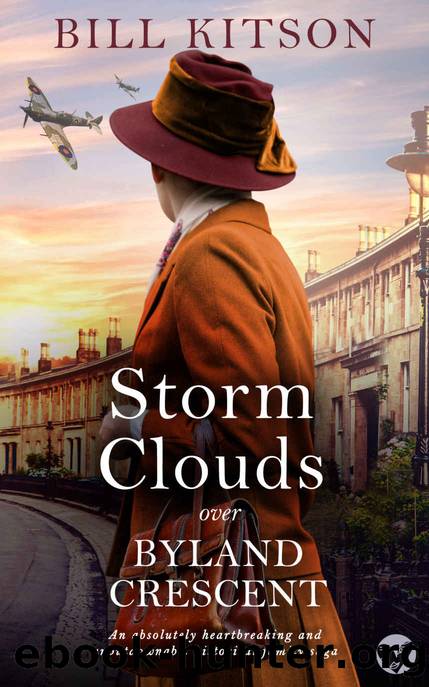 STORM CLOUDS OVER BYLAND CRESCENT an absolutely heartbreaking and unputdownable historical family saga by BILL KITSON