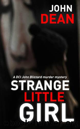 STRANGE LITTLE GIRL: A DCI John Blizzard murder mystery by John Dean