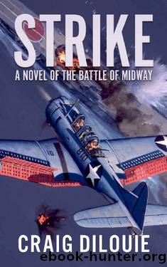 STRIKE: A Novel of the Battle of Midway by Craig DiLouie