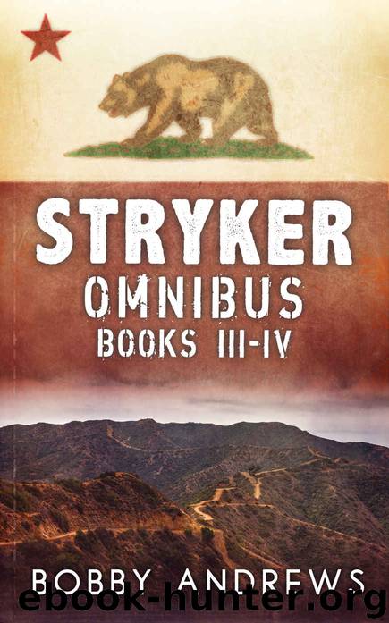 STRYKER - OMNIBUS: BOOKS 3-5: A Post Apocalyptic Tale by Bobby Andrews