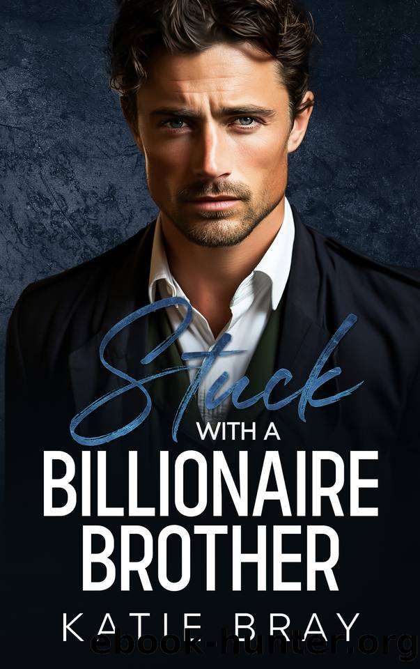 STUCK WITH A BILLIONAIRE BROTHER: A Small Town Age Gap Romance by Katie Bray