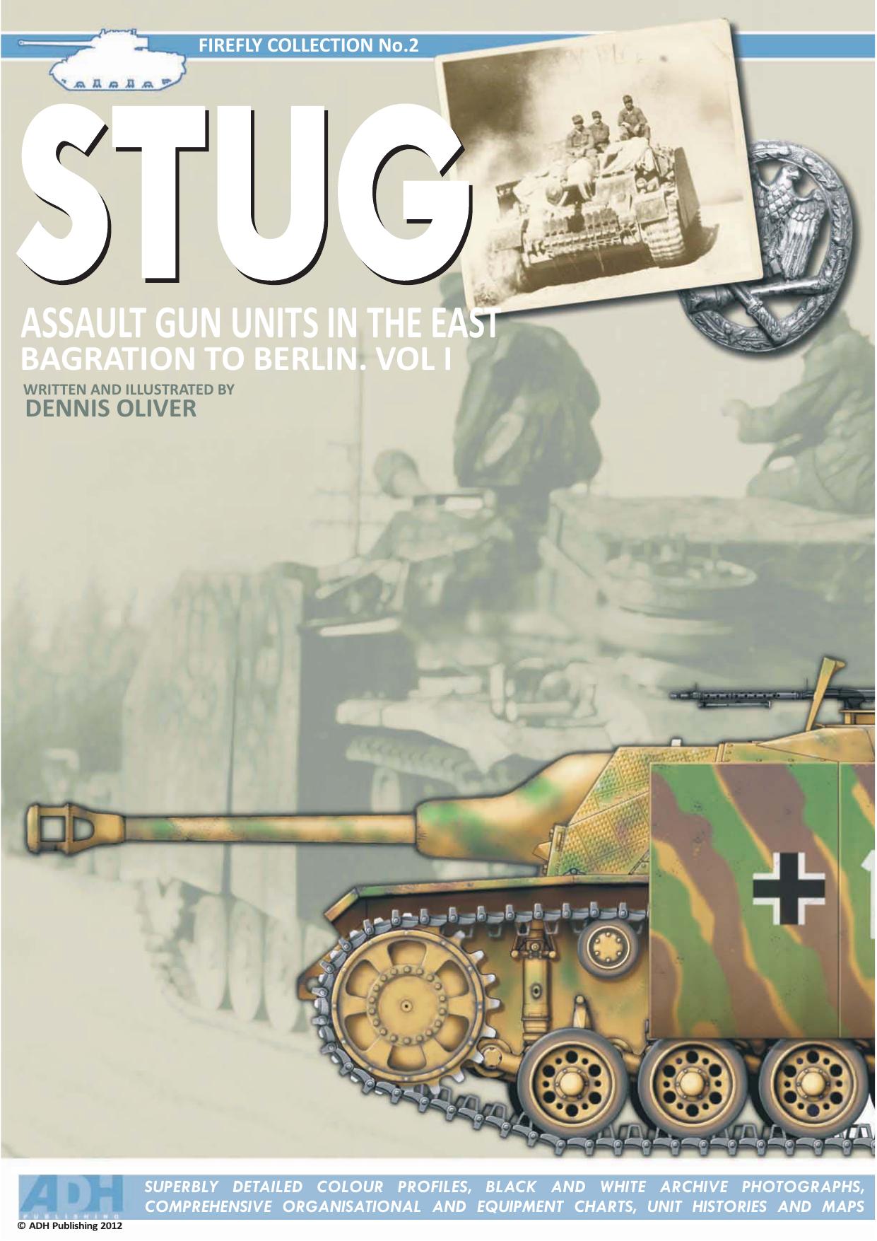 STUG: Assault Gun Units In The East Bagration To Berling. Volume I (Firefly Collection No.2) by Unknow