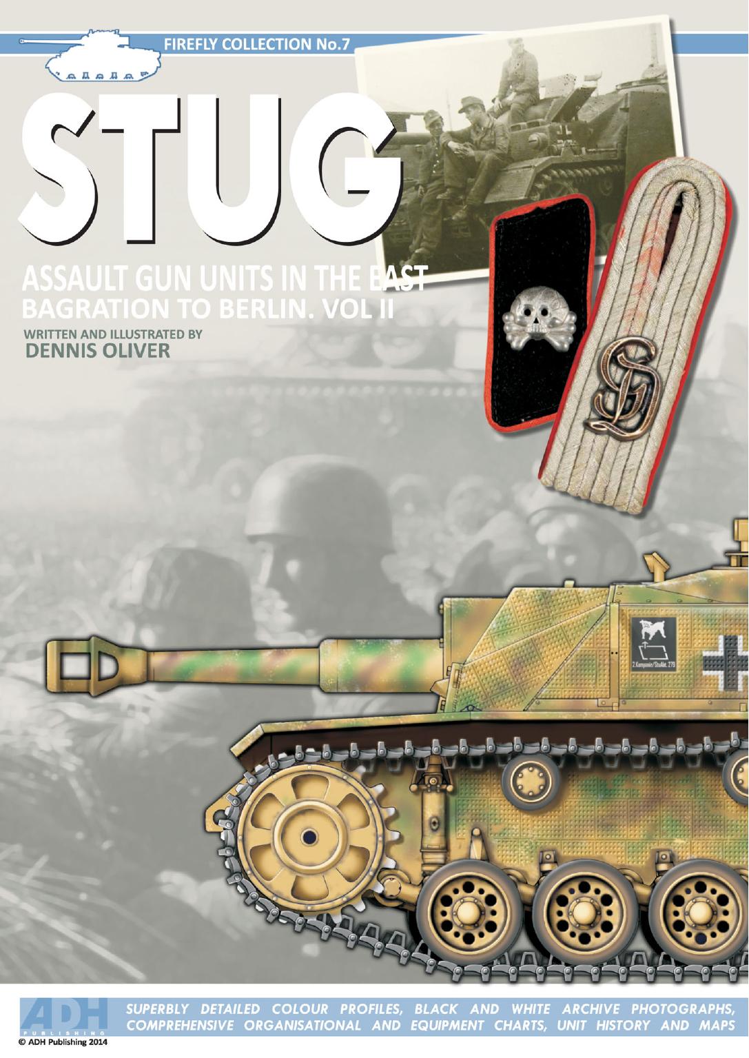 STUG: Assault Gun Units in the East, Bagrations to Berlin. Vol.II (Firefly Collection No.7) by Unknow