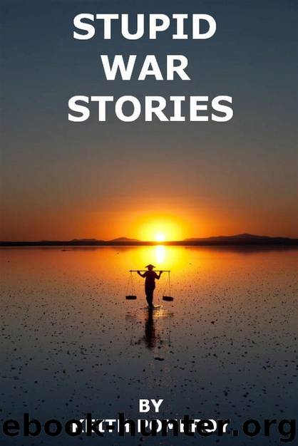 STUPID WAR STORIES: Tales from the Wonder War, Vietnam 1970-1971 by POMEROY KEITH