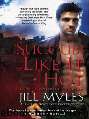 SUCCUBI LIKE IT HOT by JILL MYLES