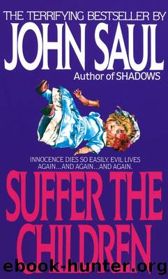 SUFFER THE CHILDREN by John Saul