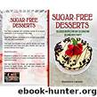 SUGAR-FREE DESSERTS: Delicious recipes for any celebration or children's party by Nadine Webb