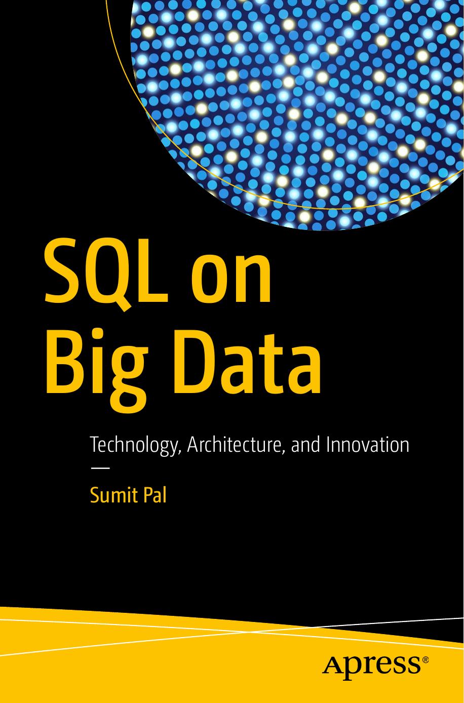 SUMIT PAL-SQL on Big data Technology, Architecture, and Innovation-Apress (2016) by Unknown